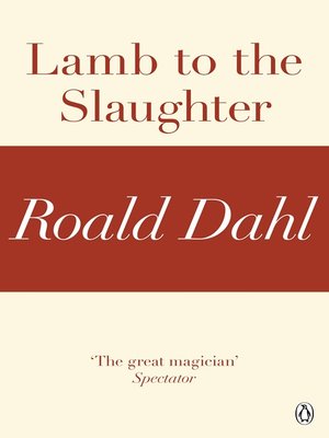 cover image of Lamb to the Slaughter (A Roald Dahl Short Story)